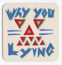 "Why You Lying" Art print Coaster By Le Merde